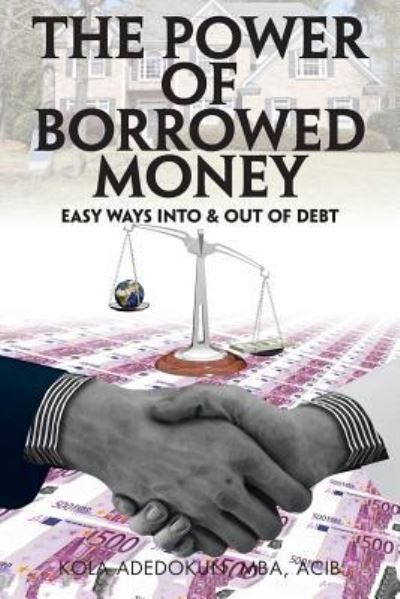 Cover for Kola Adedokun · The Power of Borrowed Money (Paperback Book) (2018)