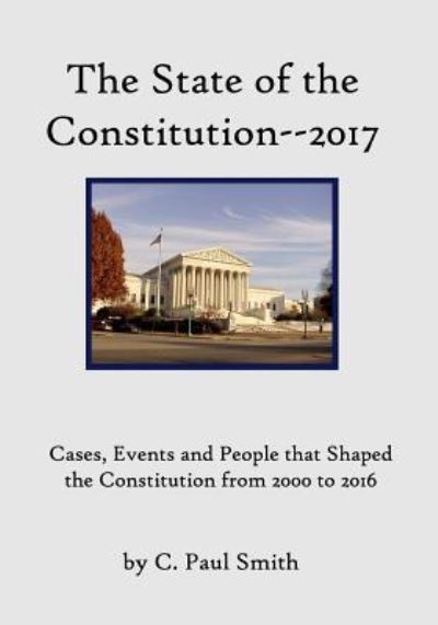 Cover for C Paul Smith · The State of the Constitution--2017 (Paperback Book) (2017)