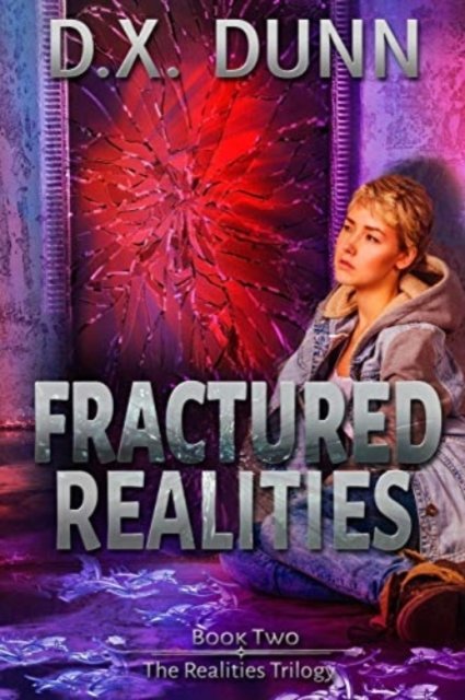 Cover for D X Dunn · Fractured Realities - Realities Trilogy (Paperback Book) (2018)