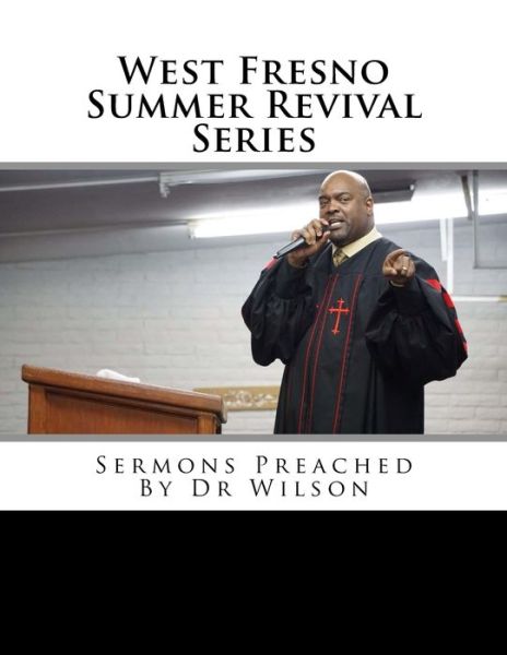 Cover for Angulus D Wilson Phd · West Fresno Summer Revival Series (Paperback Book) (2017)