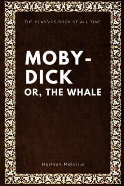 Moby-Dick; Or, the Whale - Herman Melville - Boeken - Createspace Independent Publishing Platf - 9781547063628 - 1 juni 2017