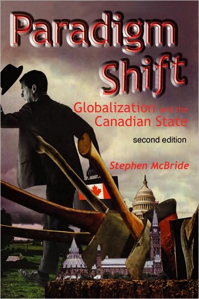 Cover for Stephen McBride · Paradigm Shift (Second Edition): Globalization and the Canadian State, Second Edition (Paperback Book) (2022)