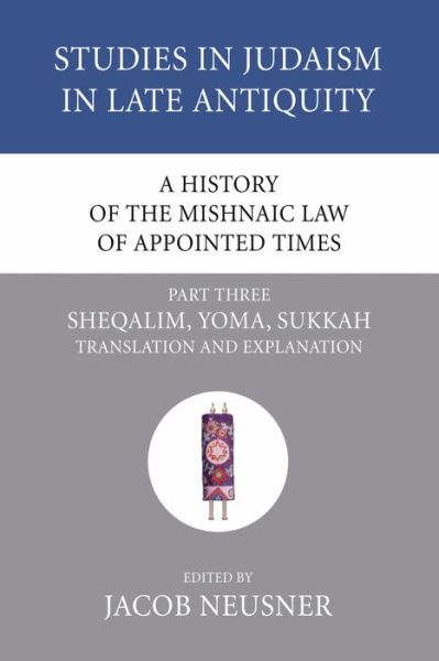 Cover for Jacob Neusner · A History of the Mishnaic Law of Appointed Times, Part Three (Taschenbuch) (2007)