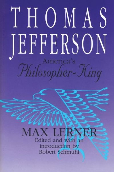 Cover for Max Lerner · Thomas Jefferson: America's Philosophy King (Hardcover Book) (1996)