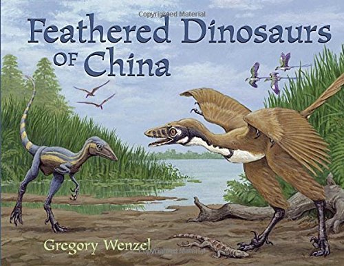 Cover for Gregory Wenzel · Feathered Dinosaurs of China (Pocketbok) (2004)
