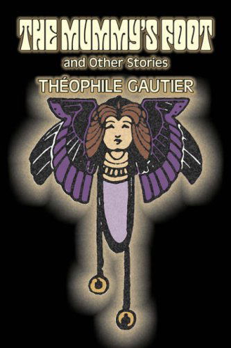 Cover for Theophile Gautier · The Mummy's Foot and Other Stories (Hardcover Book) (2008)