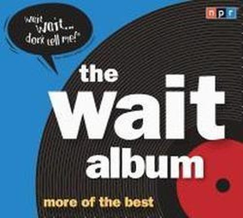 Cover for Npr · The Wait Album (Audiobook (CD)) [Unabridged,original Radio Broadcast; 2 Hours edition] (2012)