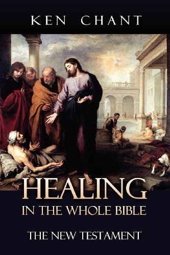 Cover for Ken Chant · Healing in the Whole Bible - New Testament (Paperback Book) (2012)