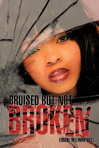 Cover for Emoni Meewah Bell · Bruised But Not Broken (Pocketbok) (2012)