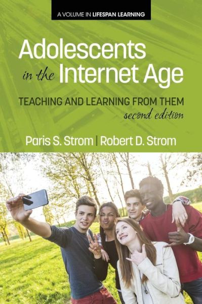 Cover for Robert D. Strom · Adolescents in the Internet Age: Teaching and Learning from Them, 2nd Edition (Lifespan Learning) (Paperback Book) (2014)