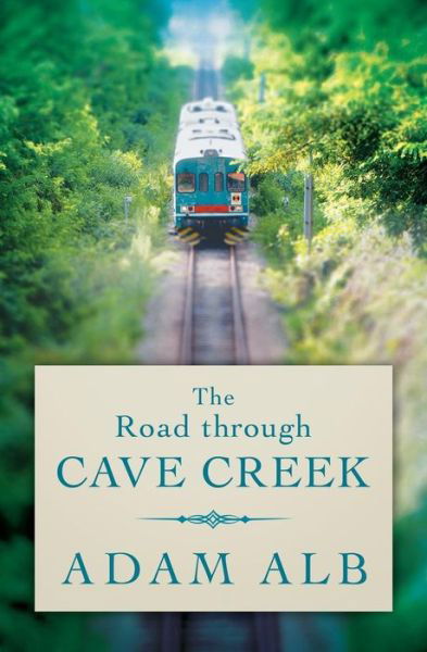 Cover for Alb Adam · The Road Through Cave Creek (Pocketbok) (2014)