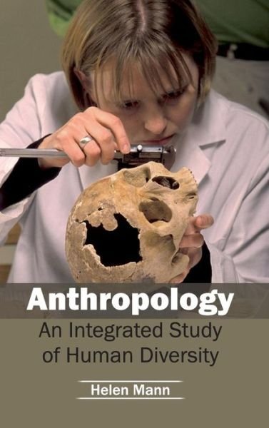 Cover for Helen Mann · Anthropology: an Integrated Study of Human Diversity (Innbunden bok) (2015)