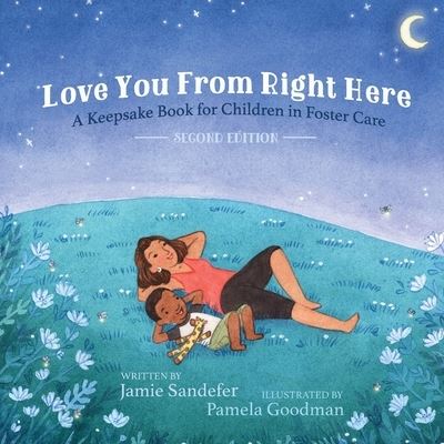 Cover for Jamie Sandefer · Love You From Right Here: Second Edition (Pocketbok) (2019)