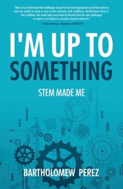 I'm up to Something - Bartholomew Perez - Outro - New Degree Press - 9781637306628 - 21 de janeiro de 2022