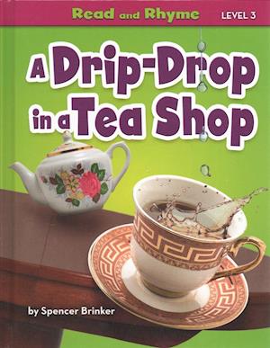 Drip-Drop in a Tea Shop - Spencer Brinker - Książki - Bearport Publishing Company, Incorporate - 9781642805628 - 1 lipca 2019