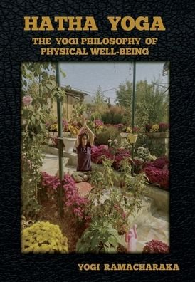 Cover for Yogi Ramacharaka · Hatha Yoga: The Yogi Philosophy of Physical Well-Being (Gebundenes Buch) (2020)
