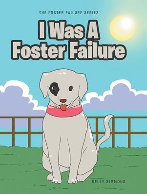 Cover for Kelly Simmons · I Was A Foster Failure (Hardcover Book) (2019)