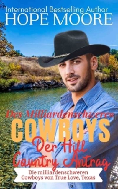 Cover for Hope Moore · Der Hill Country Antrag Des Milliardenschweren Cowboys (Paperback Book) (2022)