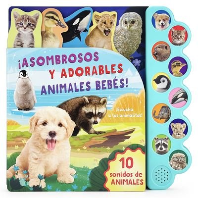 Cover for Cottage Door Press · Amazing, Adorable Animal Babies (N/A) [Spanish edition] (2022)