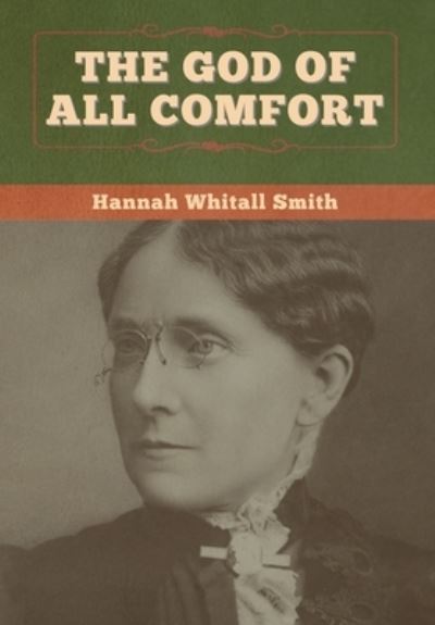 Cover for Hannah Whitall Smith · The God of All Comfort (Inbunden Bok) (2020)