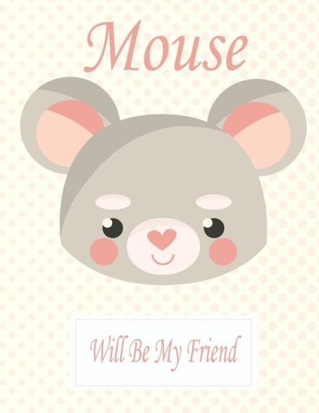 Cover for Coloring Book · Mouse Will Be My Friend (Paperback Book) (2020)