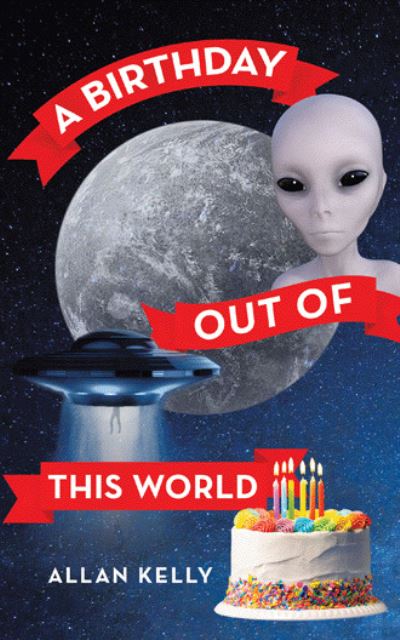 Cover for Allan Kelly · A Birthday out of This World (Paperback Book) (2021)