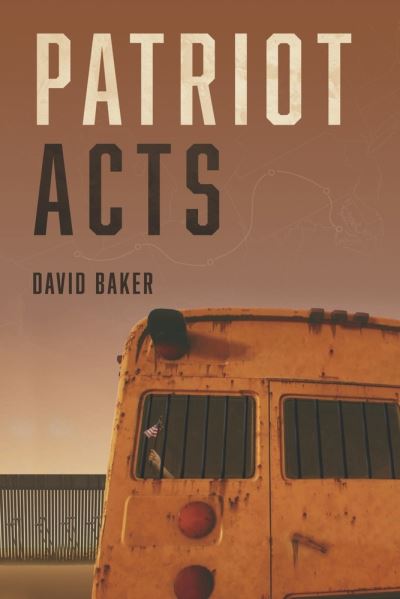 Cover for David Baker · Patriot Acts (Book) (2022)