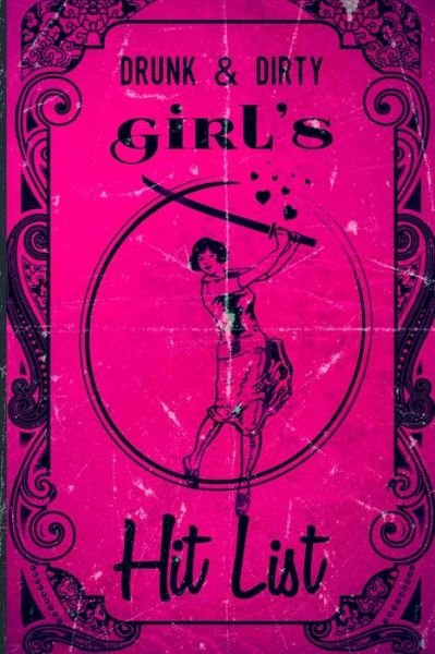 Cover for Faux Vintage Journals · Drunk &amp; Dirty Girl's Hit List (Paperback Bog) (2019)