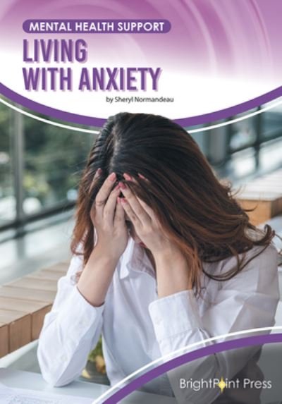 Cover for Sheryl Normandeau · Living with Anxiety (Bog) (2023)