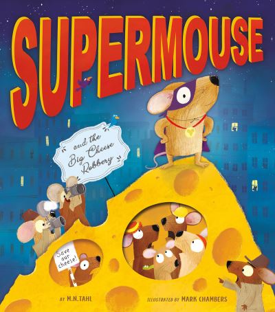 Cover for M. N. Tahl · Supermouse and the Big Cheese Robbery (Inbunden Bok) (2021)