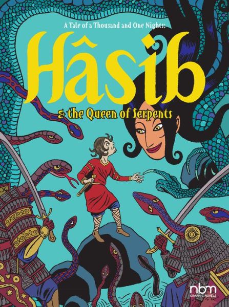 Cover for David B. · Hasib &amp; The Queen Of Serpents: A Thousand and One Nights Tale (Hardcover Book) (2018)