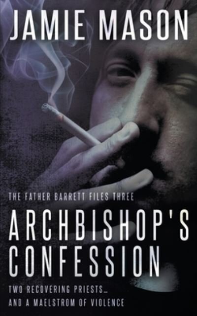 Cover for Jamie Mason · Archbishop's Confession (Book) (2022)