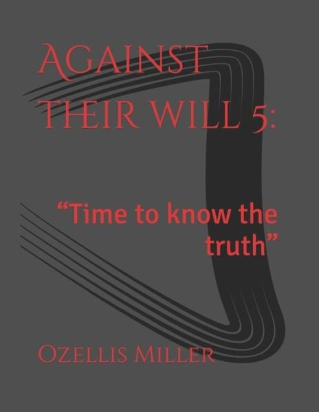 Cover for Ozellis Miller · Against Their Will 5 : (Book) (2020)