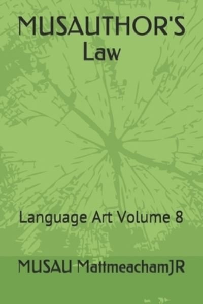 MUSAUTHOR'S Law - Musau Mattmeachamjr - Books - Independently Published - 9781690015628 - September 1, 2019