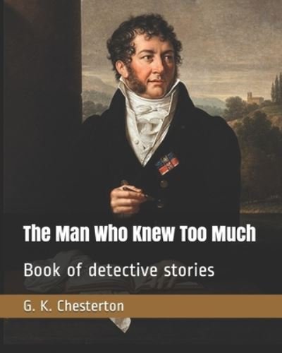 Cover for G. K. Chesterton · The Man Who Knew Too Much (Taschenbuch) (2019)