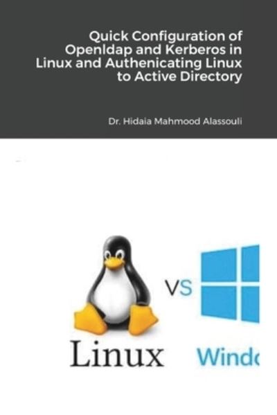 Cover for Dr Hidaia Mahmood Alassouli · Quick Configuration of Openldap and Kerberos in Linux and Authenicating Linux to Active Directory (Paperback Book) (2021)