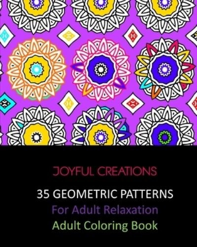 Cover for Joyful Creations · 35 Geometric Patterns For Adult Relaxation (Taschenbuch) (2024)
