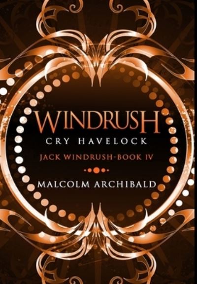 Cover for Malcolm Archibald · Windrush - Cry Havelock (Hardcover Book) (2021)