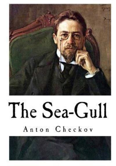 Cover for Anton Checkov · The Sea-Gull (Paperback Book) (2018)