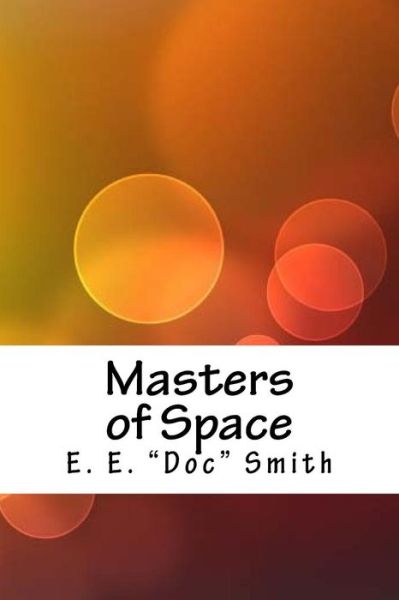 Cover for E E Smith · Masters of Space (Paperback Book) (2018)