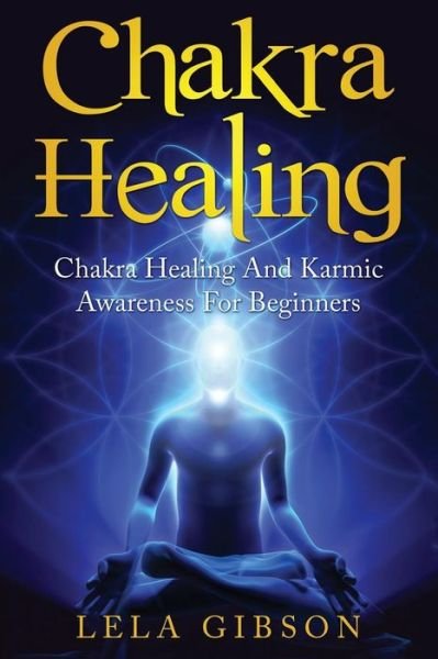 Cover for Lela Gibson · Chakra Healing (Pocketbok) (2018)