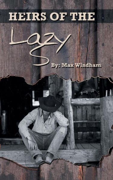 Cover for Max Windham · The Heirs of the Lazy S (Hardcover Book) (2019)