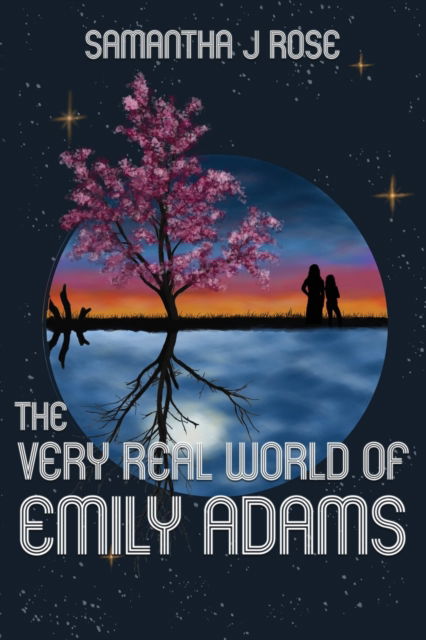 Cover for Samantha J Rose · The Very Real World of Emily Adams (Paperback Book) (2020)