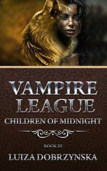 Cover for Luiza Dobrzynska · Vampire League - Book III (Pocketbok) (2020)