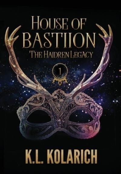 Cover for K L Kolarich · House of Bastiion (Hardcover Book) (2021)