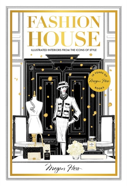 Fashion House Special Edition: Illustrated Interiors from the Icons of Style - Megan Hess - Bøker - Hardie Grant Books - 9781743799628 - 7. juni 2023
