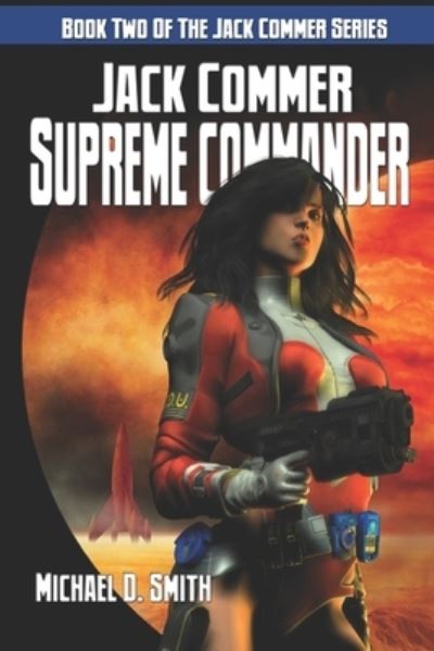 Cover for Michael D Smith · Jack Commer, Supreme Commander (Paperback Book) (2020)