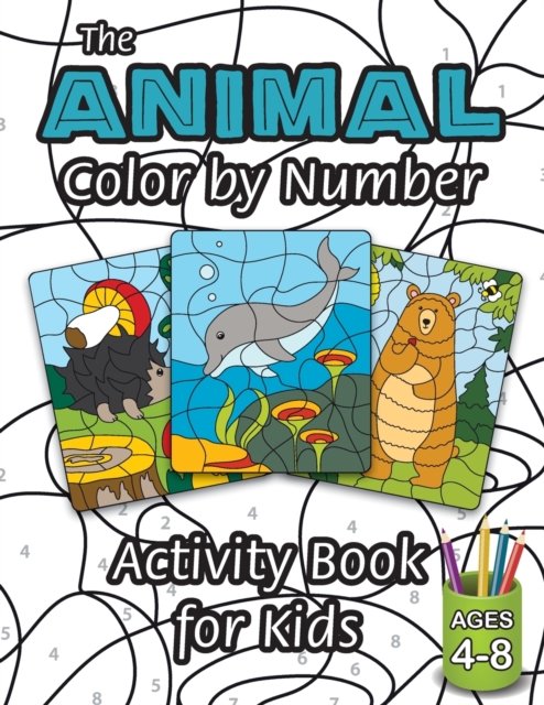 Cover for Engage Books · The Animal Color by Number Activity Book for Kids: (Ages 4-8) Includes A Variety of Animals! (Wild Life, Woodland Animals, Sea Life and More!) (Paperback Bog) (2021)
