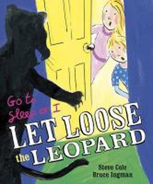 Cover for Steve Cole · Go to Sleep or I Let Loose the Leopard (Paperback Book) (2014)