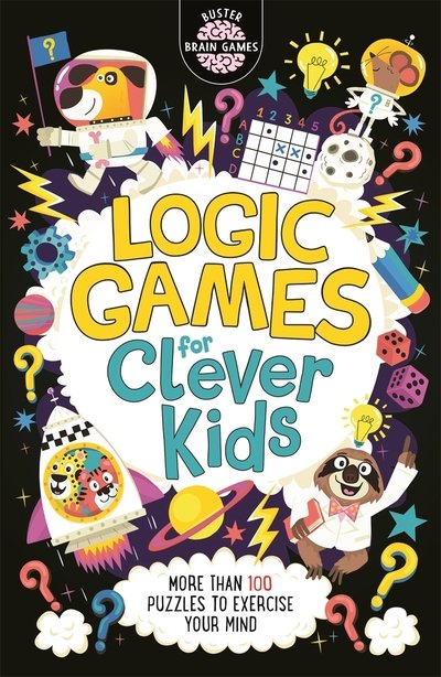 Cover for Gareth Moore · Logic Games for Clever Kids®: More Than 100 Puzzles to Exercise Your Mind - Buster Brain Games (Paperback Book) (2020)